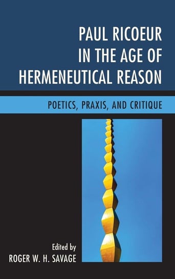 Paul Ricoeur in the Age of Hermeneutical Reason Rowman & Littlefield Publishing Group Inc