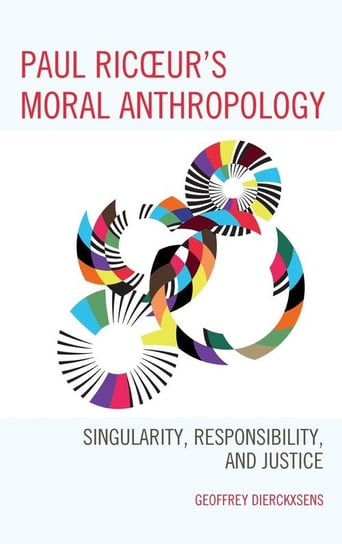 Paul Ricoeur's Moral Anthropology Dierckxsens Geoffrey