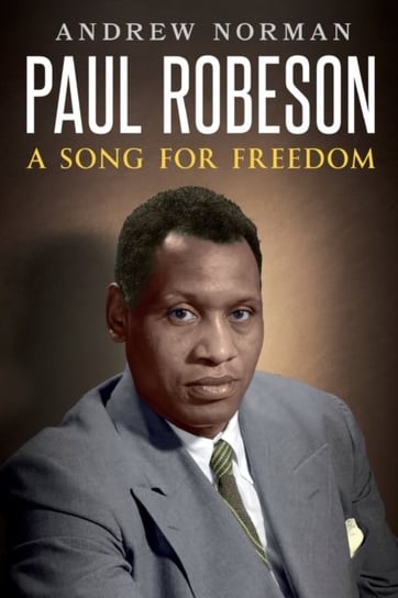 Paul Robeson. A Song For Freedom - Norman Andrew | Książka W Empik