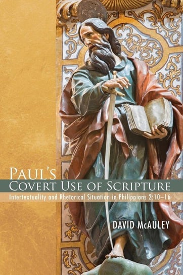 Paul's Covert Use of Scripture Mcauley David