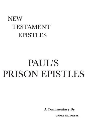 Paul's Prison Epistles Gareth L. Reese