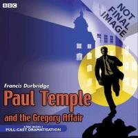 Paul Temple and the Gregory Affair Durbridge Francis