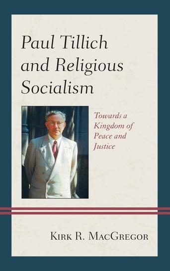 Paul Tillich and Religious Socialism Macgregor Kirk R.