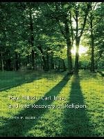 Paul Tillich, Carl Jung and the Recovery of Religion Dourley John P.