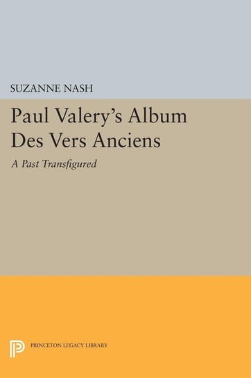 Paul Valery's Album des Vers Anciens Nash Suzanne