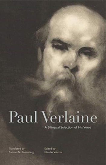 Paul Verlaine: A Bilingual Selection of His Verse Verlaine Paul