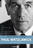 Paul Watzlawick - die Biografie Kohler-Ludescher Andrea
