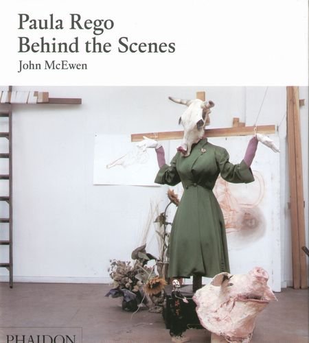 Paula Rego: Behind the Scenes Mcewen John