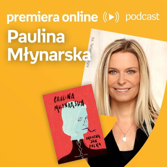 Paulina Młynarska - Empik #premieraonline (08.06.2022) - podcast Młynarska Paulina, Borowiecka Katarzyna