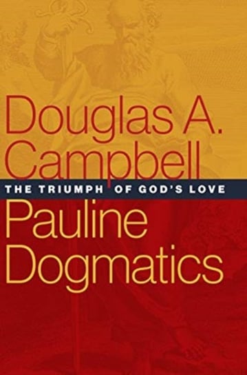 Pauline Dogmatics Campbell Douglas A.