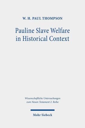 Pauline Slave Welfare in Historical Context Mohr Siebeck
