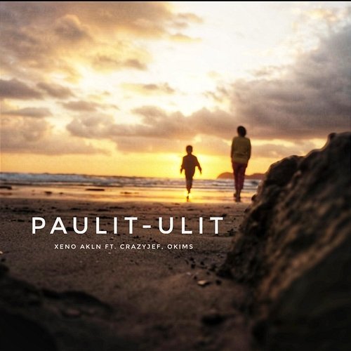 Paulit-Ulit XENO AKLN feat. Crazyjef, Okims