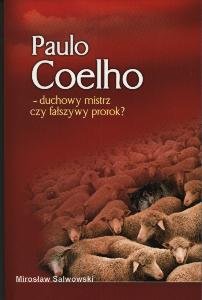 Paulo Coelho - duchowy mistrz czy fałszywy prorok? Salwowski Mirosław