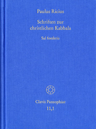 Paulus Ricius: Schriften zur christlichen Kabbala. Band 1: Sal foederis (1507/1511/1514/1541) frommann-holzboog Verlag e.K.