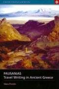 Pausanias: Travel Writing in Ancient Greece Pretzler Maria