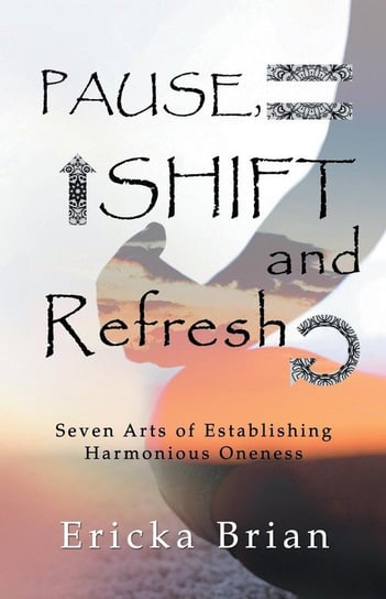 Pause, Shift and Refresh Brian Ericka