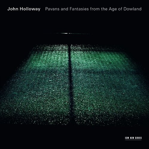 Pavans And Fantasies From The Age Of Dowland John Holloway