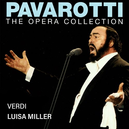Pavarotti – The Opera Collection 7: Verdi: Luisa Miller Luciano Pavarotti, Montserrat Caballé, Piero Cappuccilli, Coro Del Teatro Alla Scala Di Milano, Orchestra del Teatro alla Scala di Milano, Gianandrea Gavazzeni