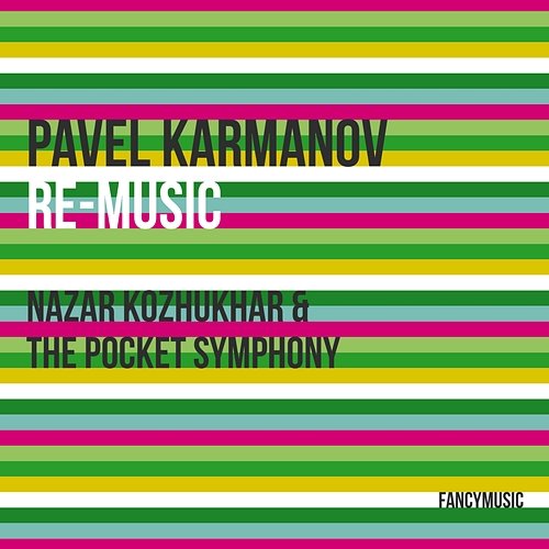 Pavel Karmanov: Re-Music Nazar Kozhukhar & The Pocket Symphony