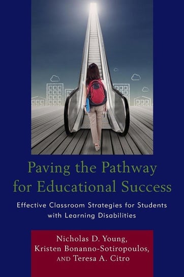 Paving the Pathway for Educational Success Young Nicholas D., Bonanno-Sotiropoulos Kristen, Citro Teresa