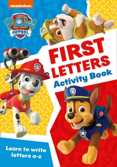 Paw Patrol First Letters Activity Book: Get Ready for School with Paw Patrol Opracowanie zbiorowe