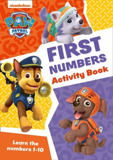 Paw Patrol First Numbers Activity Book: Get Ready for School with Paw Patrol Opracowanie zbiorowe