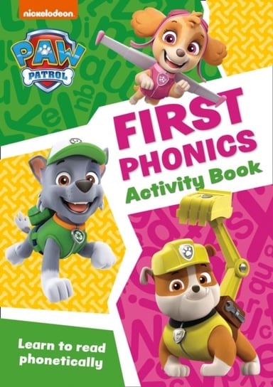 Paw Patrol First Phonics Activity Book: Get Ready for School with Paw Patrol Opracowanie zbiorowe