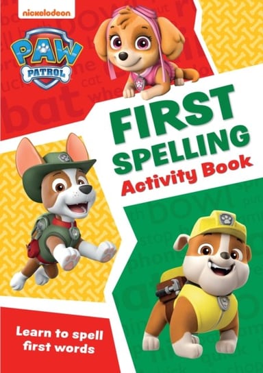 PAW Patrol First Spelling Activity Book: Get Ready for School with Paw Patrol Opracowanie zbiorowe