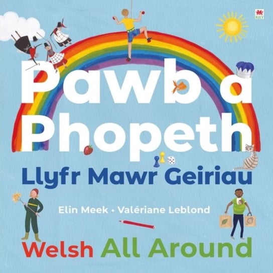 Pawb a Phopeth. Llyfr Mawr Geiriau. Welsh All Around Elin Meek