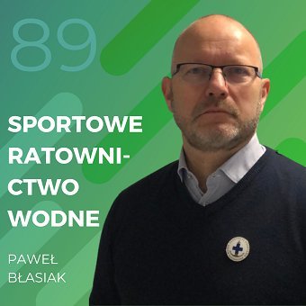 Paweł Błasiak – sportowe ratownictwo wodne - Recepta na ruch - podcast Chomiuk Tomasz