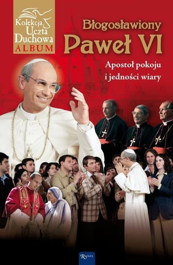 Paweł VI. Papież burzliwych czasów Balon Marek
