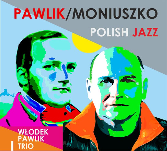 Pawlik/Moniuszko: Polish Jazz Włodek Pawlik Trio