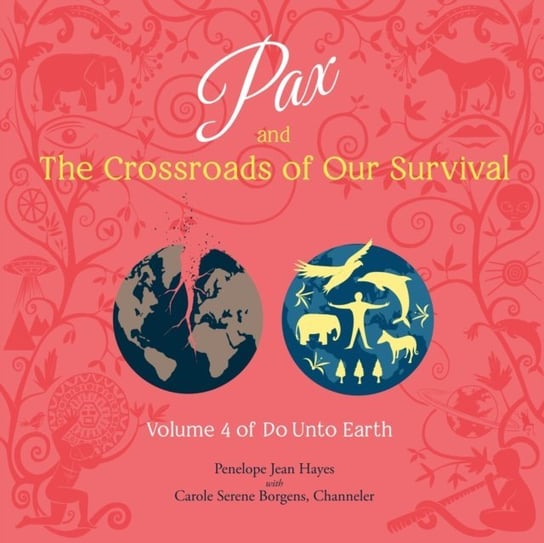 Pax and the Crossroads of Our Survival Hayes Penelope Jean