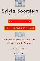 Pay Attention, for Goodness' Sake: The Buddhist Path of Kindness Boorstein Sylvia