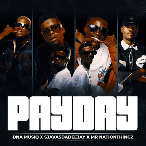 Pay Day SjavasDaDeejay & Mr Nation Thingz, DnA MusiQ