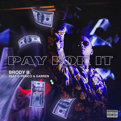 Pay for It Garren, G Perico, Brody B.
