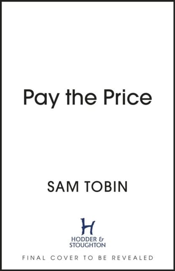 Pay the Price: an explosive and gripping gangland crime thriller that will keep you hooked! Sam Tobin