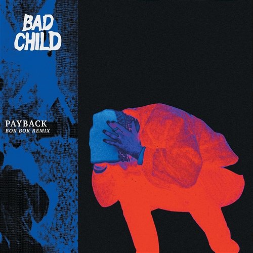 Payback BAD CHILD