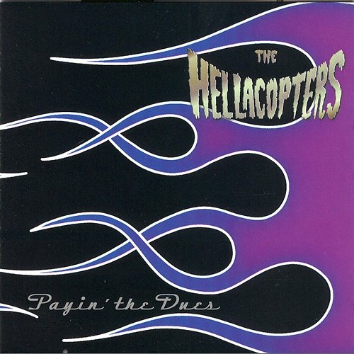 Payin´ The Dues The Hellacopters