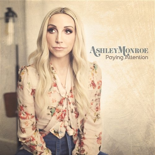 Paying Attention Ashley Monroe