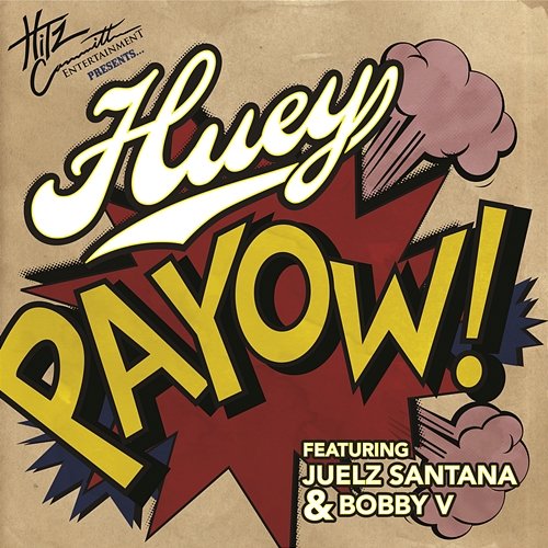 PaYOW! Huey featuring Juelz Santana & Bobby V
