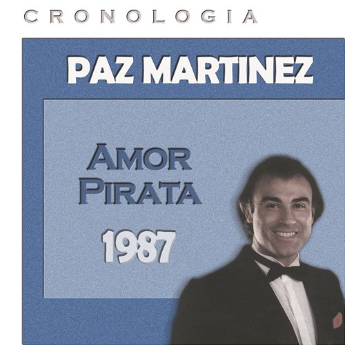 Paz Martínez Cronología - Amor Pirata (1987) Paz Martínez