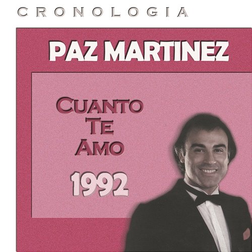 Paz Martínez Cronología - Cuanto Te Amo (1992) Paz Martínez