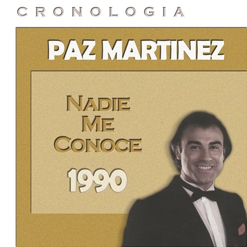 Paz Martínez Cronología - Nadie Me Conoce (1990) Paz Martínez