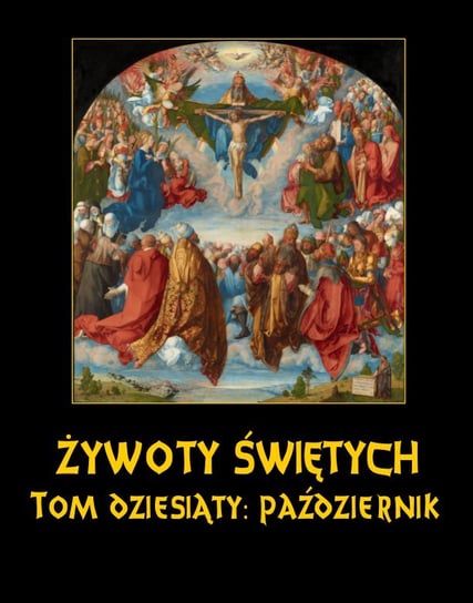 Październik. Żywoty Świętych Pańskich. Tom 10 Hozakowski Władysław