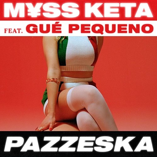 PAZZESKA M¥SS KETA feat. Guè