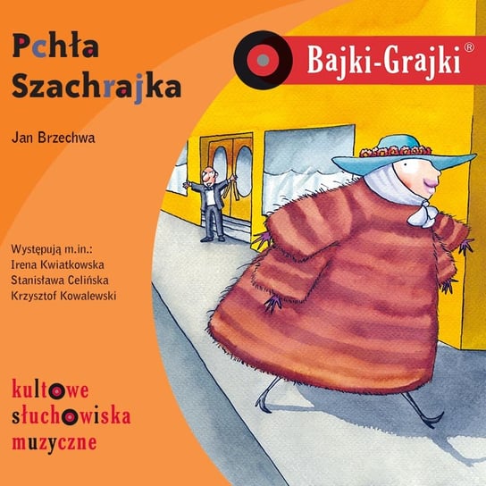 Pchła Szachrajka. Bajki-Grajki Brzechwa Jan