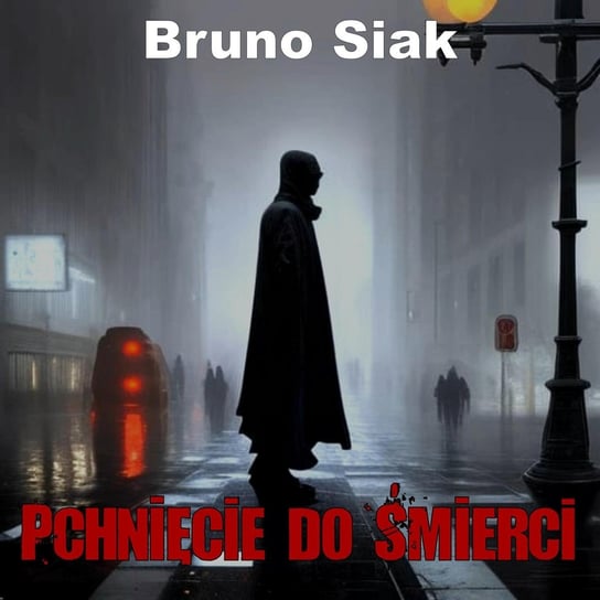 Pchnięcie do śmierci Bruno Siak