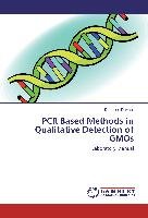 PCR Based Methods in Qualitative Detection of GMOs Dakone Demisse