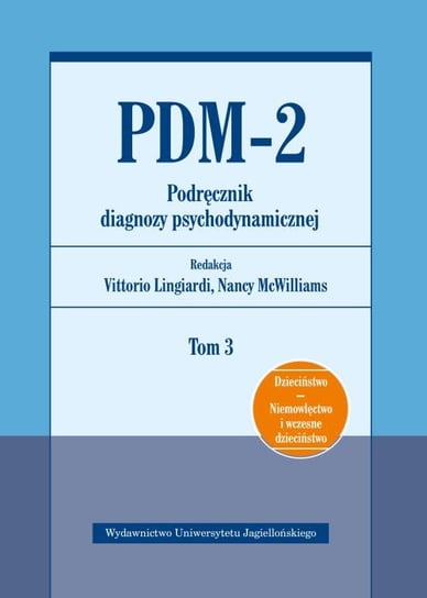 PDM-2. Podręcznik diagnozy psychodynamicznej. Tom 3 Opracowanie zbiorowe